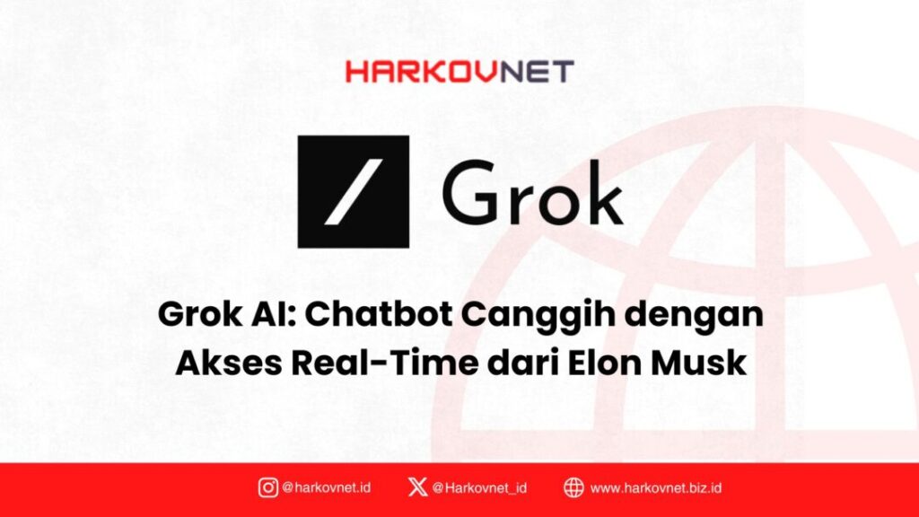 Grok AI: Panduan Lengkap Fitur, Keunggulan &amp; Cara Pakai ...