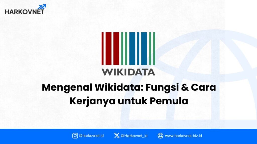 Mengenal Wikidata: Fungsi &amp; Cara Kerjanya untuk Pemula ...